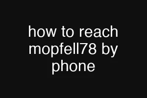 how to reach mopfell78 by phone
