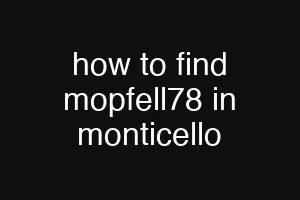 how to find mopfell78 in monticello
